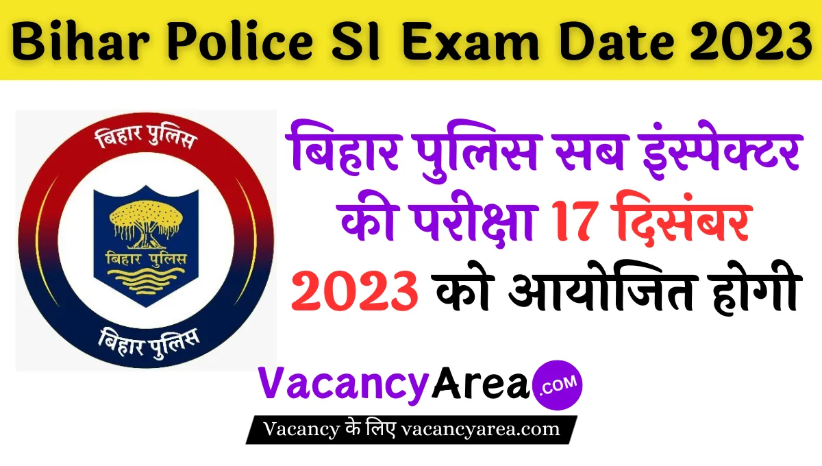 Bihar Police SI Exam Date 2023