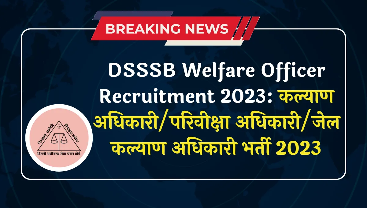 DSSSB Welfare Officer Recruitment 2023